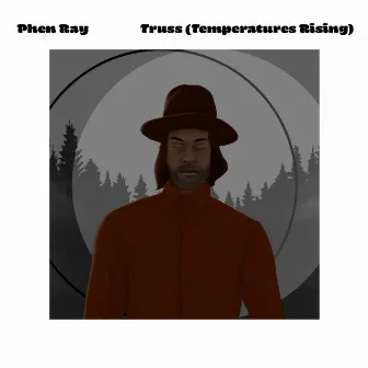 TRUSS (Temperatures Rising) by Phen Ray