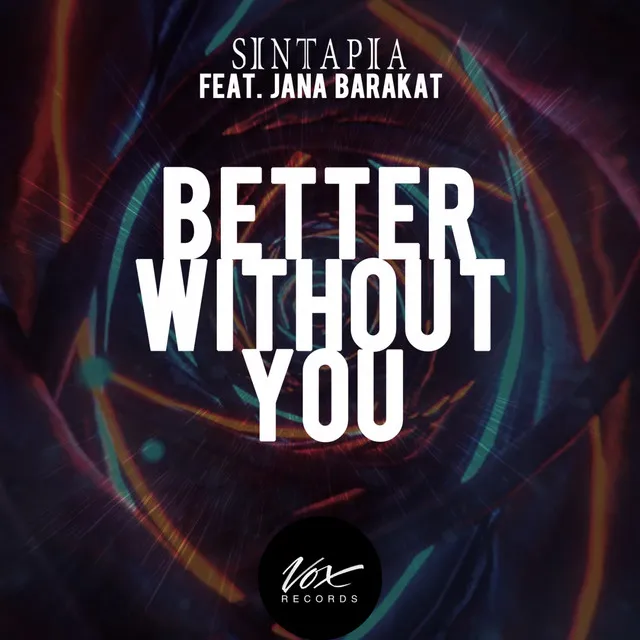 Better Without You (ft. Jana Barakat) - Original Mix