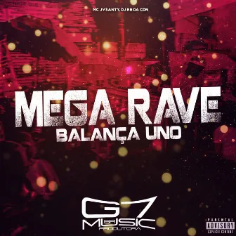 Mega Rave Balança Uno by DJ RB DA CDN