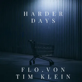 Harder Days by Tim Klein