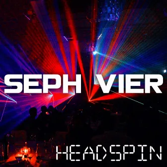 Headspin by Seph Vier