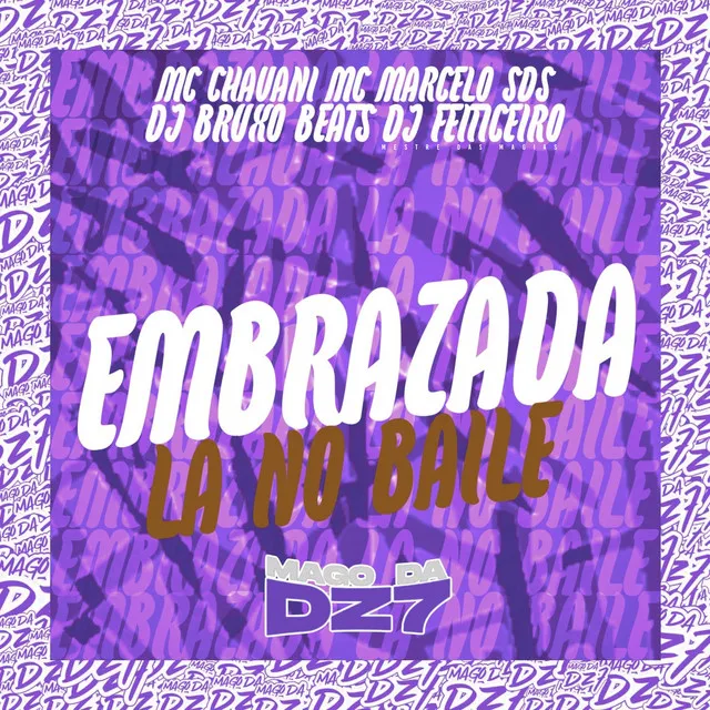 Embrazada La no Baile (feat. DJ FEITICEIRO MESTRE DAS MAGIAS)