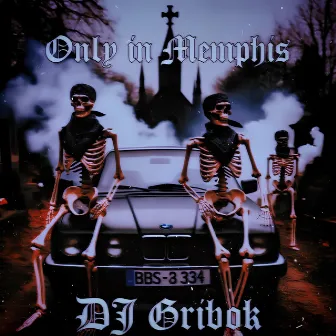 ONLY in Memphis by DJ GriboK