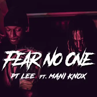 Fear No One by Pt Lee