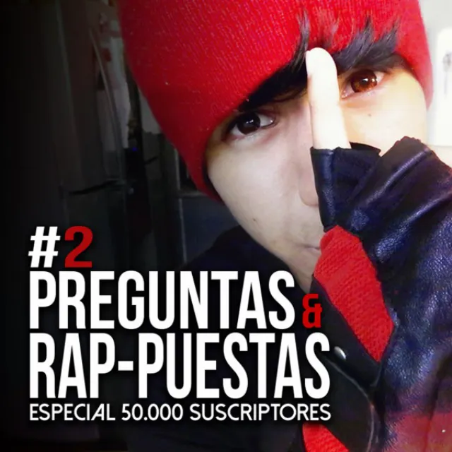 Preguntas y Rap-Puestas 2 (Especial 50.000 Suscriptores)