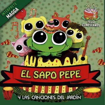 El Sapo Pepe y las Canciones del Jardín by Magga