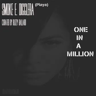 One in a Million (Tribute) [feat. Blizzy Ballard] by Smoke E. Digglera