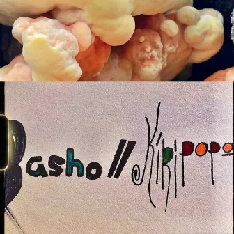 Basho // KIKIPOPO by Podgy Hodgy