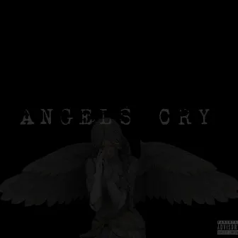 Angels Cry by J.Moy