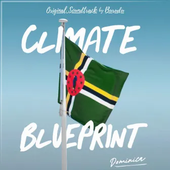 Climate Blueprint: Dominica (OST) by Sahil Bhatia