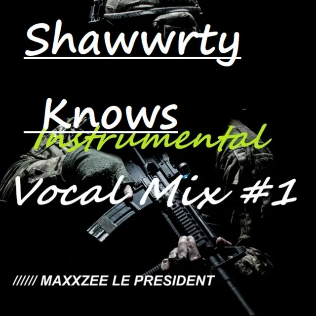 Shawwrty Knows (Instrumental Vocal Mix 1)