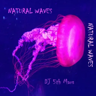 Natural Waves by DJ 5th Mars