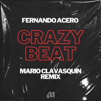 Crazy Beat (Mario Clavasquin Remix) by Fernando Acero