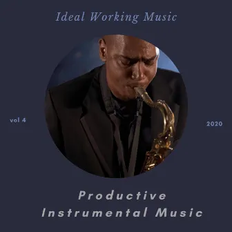 Ideal Working Music, Vol. 4 by Productive Instrumental Music