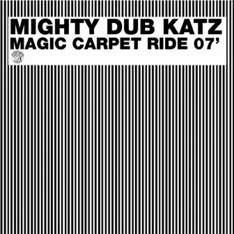 Magic Carpet Ride 07' by Mighty Dub Katz