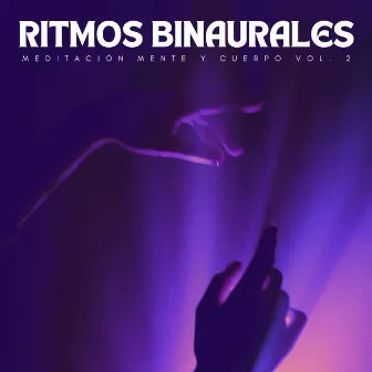 Ritmos Binaurales: Meditación Mente Y Cuerpo Vol. 2 by Ruidos de meditación