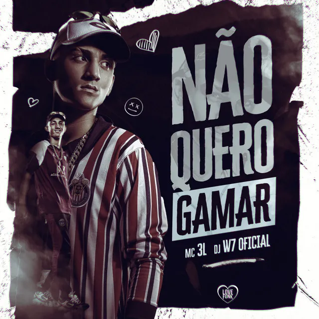 Não Quero Gamar