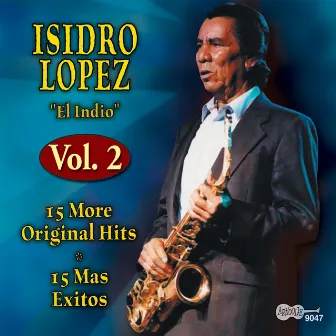 El Indio, Vol. 2: 15 More Original Hits: 15 Mas Exitos by Isidro Lopez