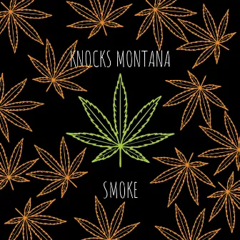 Smoke by Knocks Montana