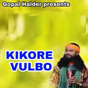 KIKORE VULBO by Koushik Adhikari