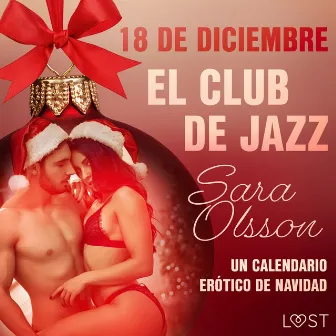 18 de diciembre: El club de jazz - un calendario erótico de Navidad by Sara Olsson