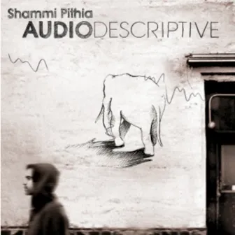 Audio Descriptive by Shammi Pithia