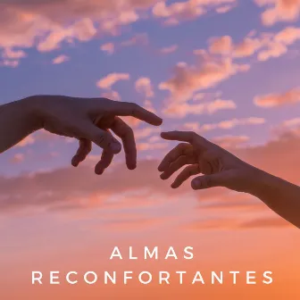 Almas Reconfortantes by Música de meditación tranquila