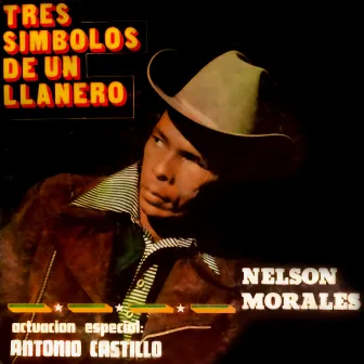 Tres Símbolos de un Llanero by Nelson Morales