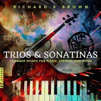 Richard E Brown: Trios & Sonatinas by Richard E. Brown