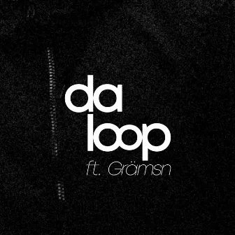 da loop by Grämsn