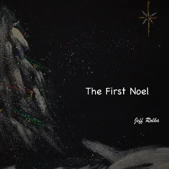 The First Noel by Jeff Rolka