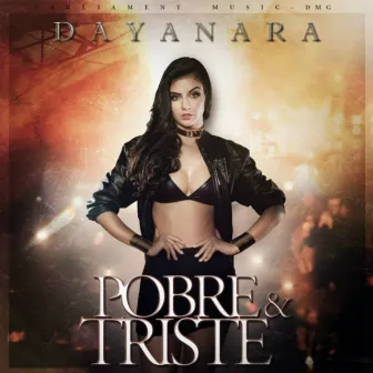 Pobre y Triste by Dayanara