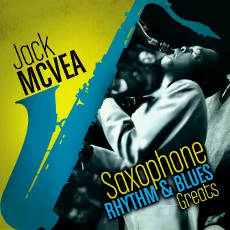 Saxophone Rhythm & Blues Greats 1945-1958 by Jack McVea