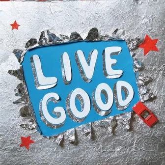 Live Good by Naive New Beaters