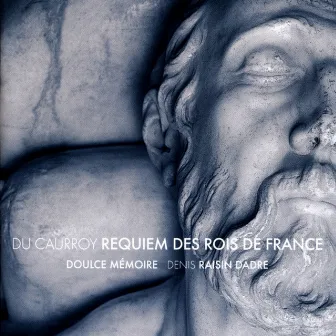 Eustache Du Caurroy (Requiem Des Rois de France) by Denis Raisin-Dadre