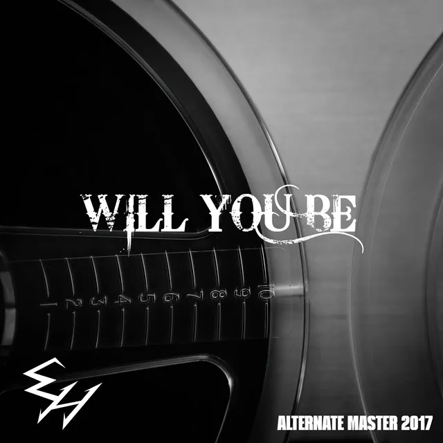 Will You Be - Alternate master 2017