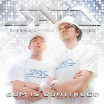 EDM IS CONTINUED by SATO