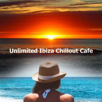 Unlimited Ibiza Chillout Cafe by Ibiza Chillout Unlimited