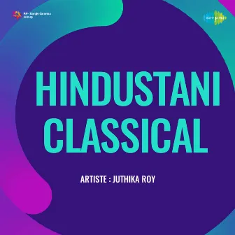 Hindustani Classical by Juthika Roy