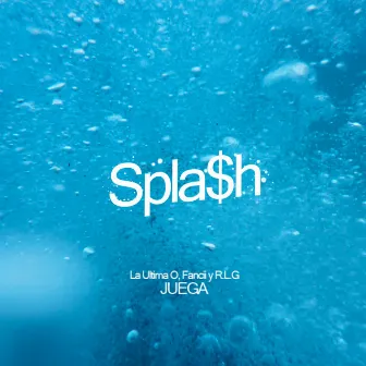 SPLASH! by La Ultima O