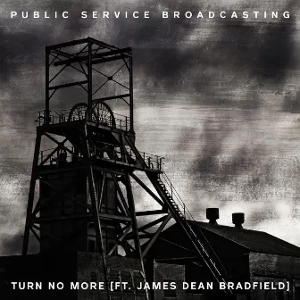 Turn No More by Public Service Broadcasting