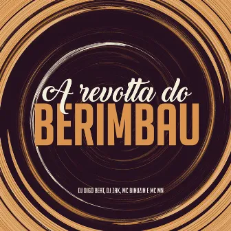 A Revolta do Berimbau by DJ Zak