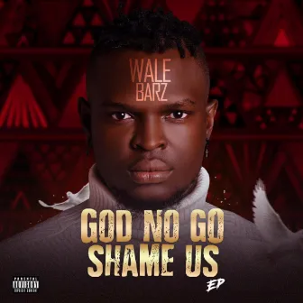 God No Go Shame US by Wale Barz