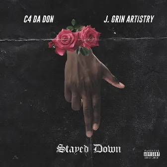 Stayed Down by C4 Da Don