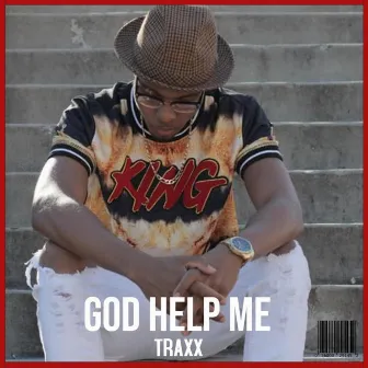 God Help Me by TraXX