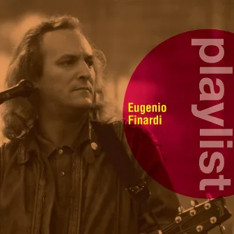 Playlist: Eugenio Finardi by Eugenio Finardi