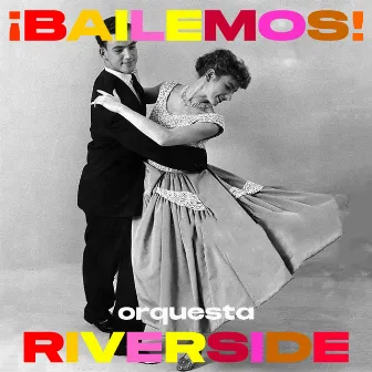 ¡Bailemos! by Orquesta Riverside