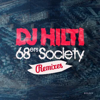 68ers Society Remixes by Dj Hilti