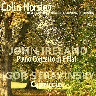 Ireland: Piano Concerto in E-Flat - Stravinsky: Capriccio for Piano and Orchestra by Colin Horsley