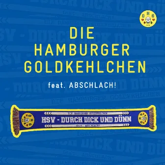 HSV - Durch dick und dünn by Die Hamburger Goldkehlchen